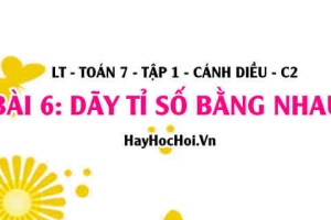 Tính chất dãy tỉ số bằng nhau, Khái niệm Dãy tỉ số bằng nhau và ứng dụng? Toán 7 bài 6 cd1c2